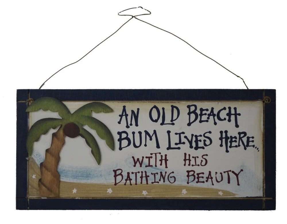 12"L An Old Beach Bum Lives Here with His Bathing Beauty Wooden Wall Sign